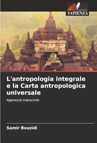 L'antropologia integrale e la Carta antropologica universale