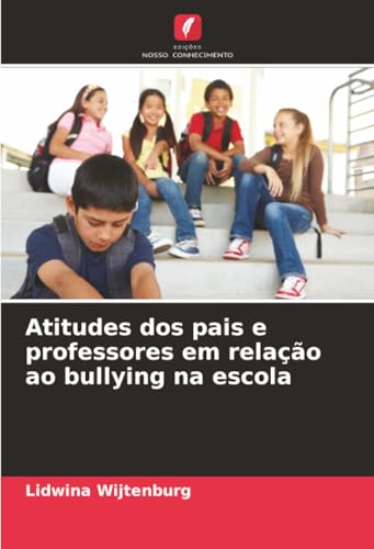 Atitudes dos pais e professores em relação ao bullying na escola