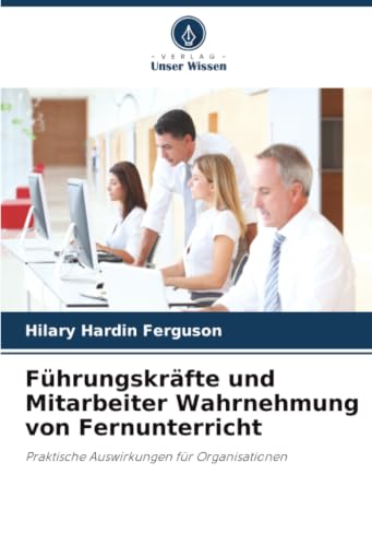 Führungskräfte und Mitarbeiter Wahrnehmung von Fernunterricht