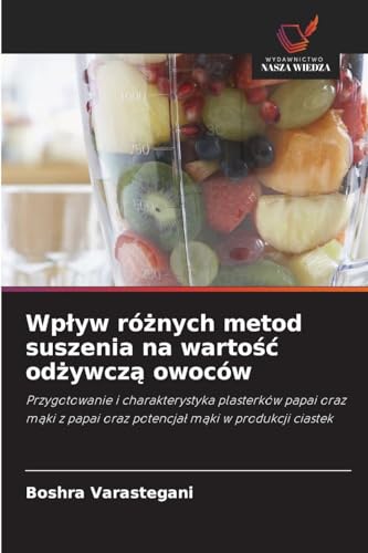 Wpływ różnych metod suszenia na wartość odżywczą owoców