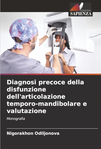 Diagnosi precoce della disfunzione dell'articolazione temporo-mandibolare e valutazione