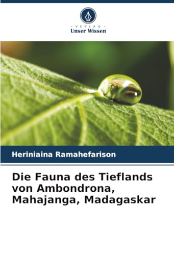 Die Fauna des Tieflands von Ambondrona, Mahajanga, Madagaskar