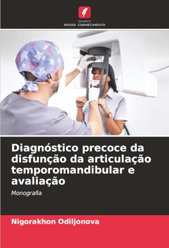 Diagnóstico precoce da disfunção da articulação temporomandibular e avaliação