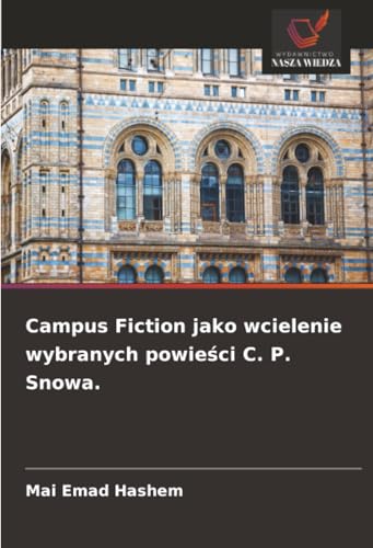 Campus Fiction jako wcielenie wybranych powieści C. P. Snowa.