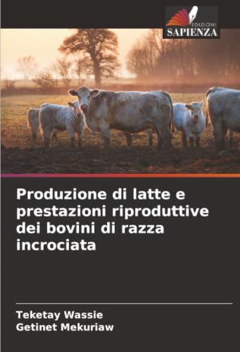 Produzione di latte e prestazioni riproduttive dei bovini di razza incrociata