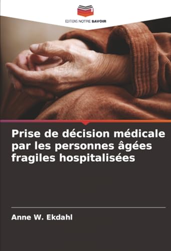 Prise de décision médicale par les personnes âgées fragiles hospitalisées