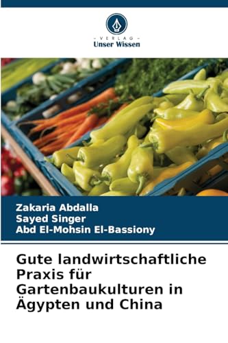 Gute landwirtschaftliche Praxis für Gartenbaukulturen in Ägypten und China