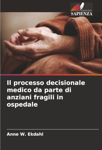 Il processo decisionale medico da parte di anziani fragili in ospedale