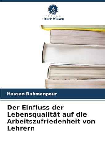 Der Einfluss der Lebensqualität auf die Arbeitszufriedenheit von Lehrern