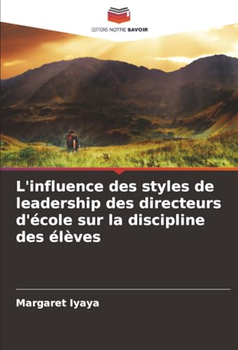 L'influence des styles de leadership des directeurs d'école sur la discipline des élèves