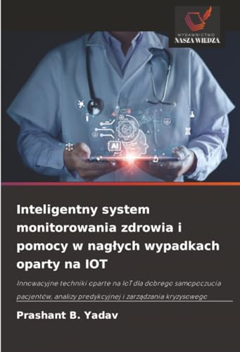 Inteligentny system monitorowania zdrowia i pomocy w nagłych wypadkach oparty na IOT