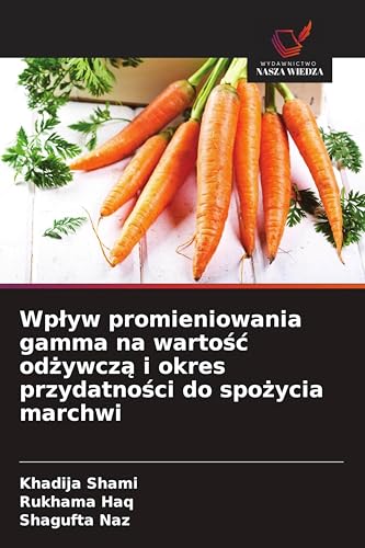 Wpływ promieniowania gamma na wartość odżywczą i okres przydatności do spożycia marchwi