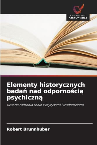 Elementy historycznych badań nad odpornością psychiczną