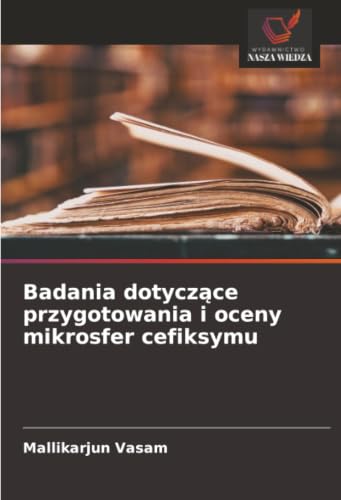 Badania dotyczące przygotowania i oceny mikrosfer cefiksymu