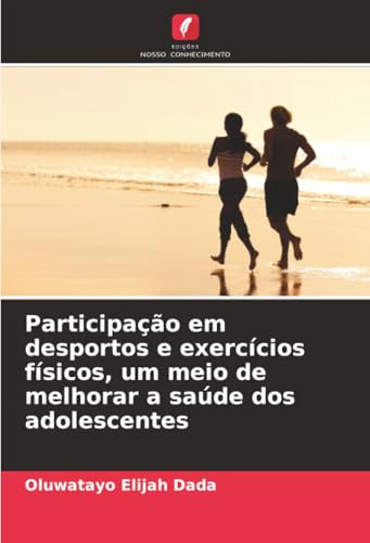 Participação em desportos e exercícios físicos, um meio de melhorar a saúde dos adolescentes