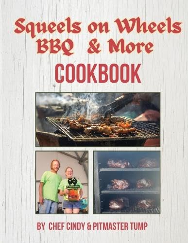 Squeels on Wheels BBQ & More Cookbook