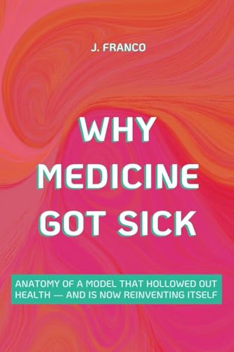 Why Medicine Got Sick