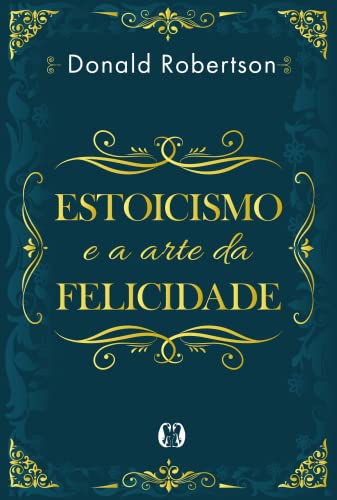 Estoicismo e a arte da felicidade
