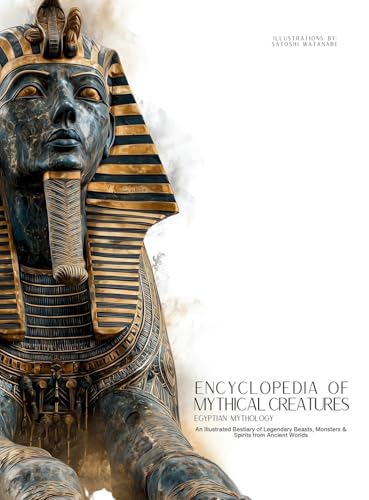 Encyclopedia of Mythical Creatures - Egyptian Mythology