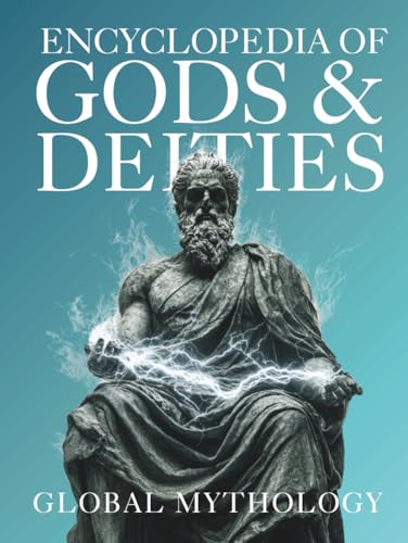 Encyclopedia of Gods & Deities - Global Mythology