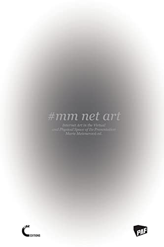 #mm Net Art-Internet Art in the Virtual and Physical Space of Its Presentation