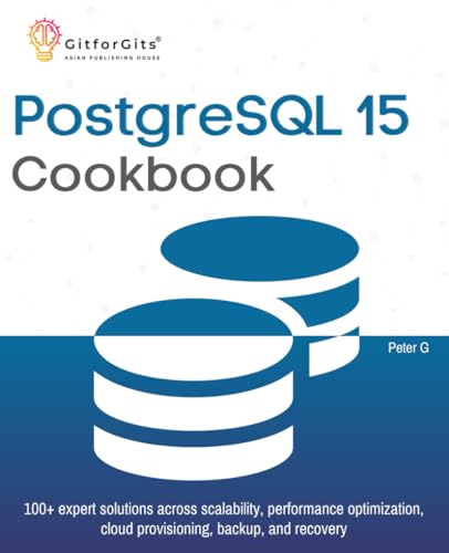 PostgreSQL 15 Cookbook