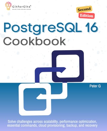 PostgreSQL 16 Cookbook, Second Edition