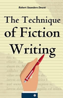 The Technique of Fiction Writing
