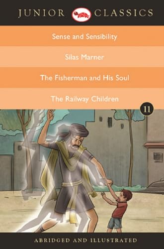 JUNIOR CLASSIC BOOK 11 (SENSE AND SENSIBILITY, SILAS MARNER, THE FISHERMAN AND HIS SOUL, THE RAILWAY CHILDREN)