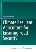 Climate Resilient Agriculture for Ensuring Food Security
