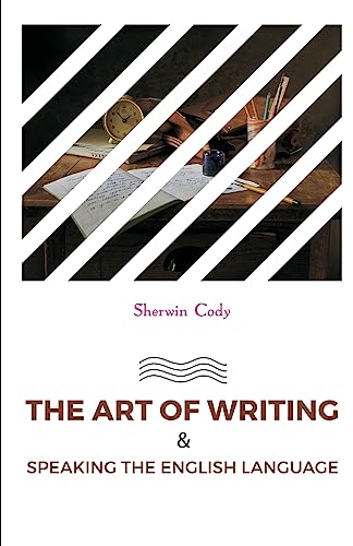 The Art of Writing & Speaking the English Language