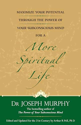 Maximize Your Potential Through The Power Of Your Subconscious Mind For A More Spiritual Life (English)