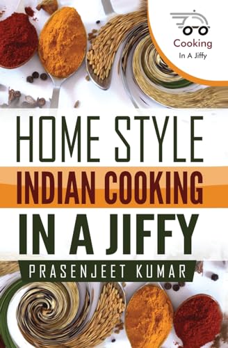 Home Style Indian Cooking In A Jiffy