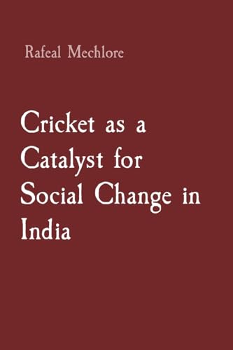 Cricket as a Catalyst for Social Change in India