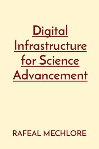 Digital Infrastructure for Science Advancement