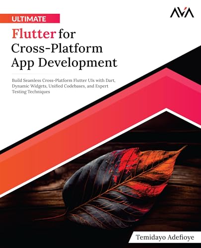 Ultimate Flutter for Cross-Platform App Development