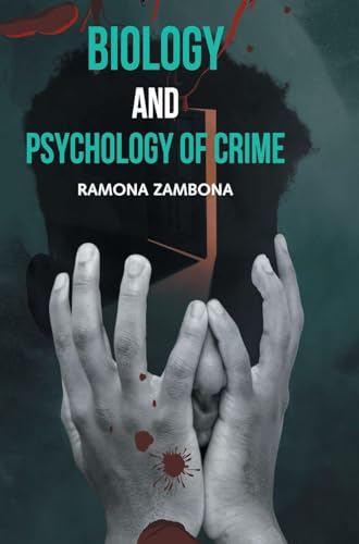 Biology and Psychology of Crime