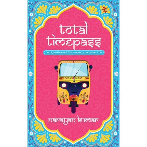 Total Timepass-A Light-Hearted Commentary on Indian Life