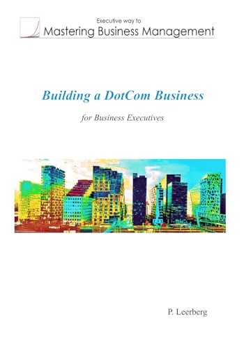 Building a Dotcom Business for Business Executives