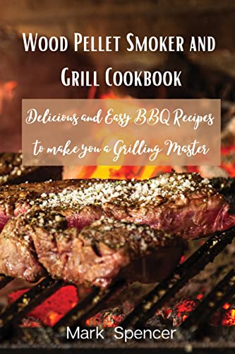 Wood Pellet Smoker and Grill Cookbook