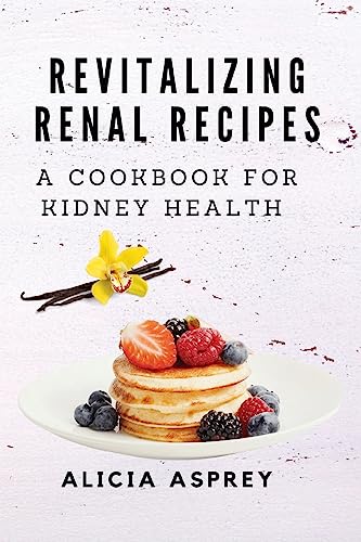 Revitalizing Renal Recipes