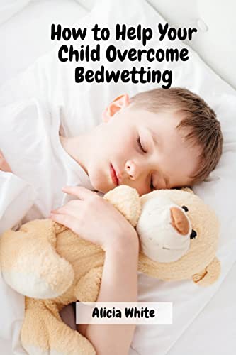 How to Help Your Child Overcome Bedwetting