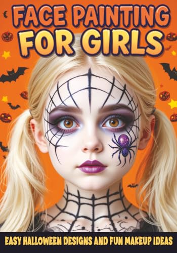 Face Painting for Girls - Easy Halloween Designs and Fun Makeup Ideas