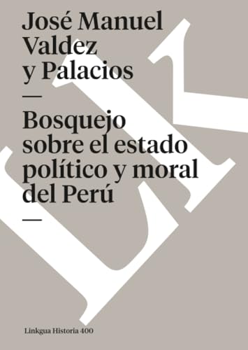 Bosquejo sobre el estado político y moral del Perú
