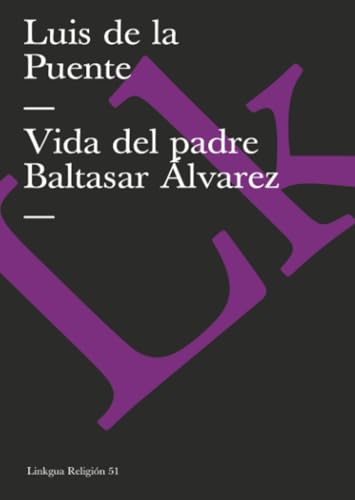 Vida del padre Baltasar Álvarez