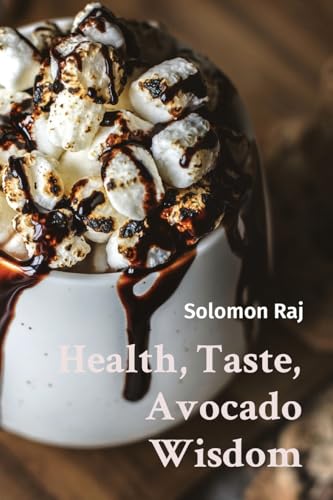 Health, Taste, Avocado Wisdom