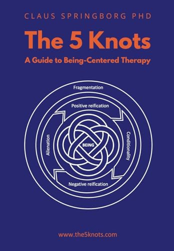The 5 Knots - A guide to Being-Centred Therapy