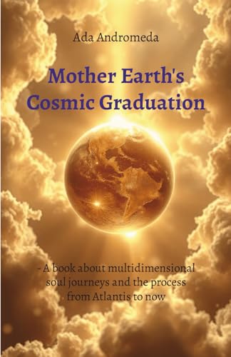 Mother Earth's Cosmic Graduation
