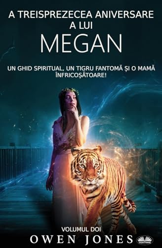 A Treisprezecea Aniversare A Lui Megan - Un Ghid Spiritual, Un Tigru Fantomă Și O Mamă Înfricoșătoare!