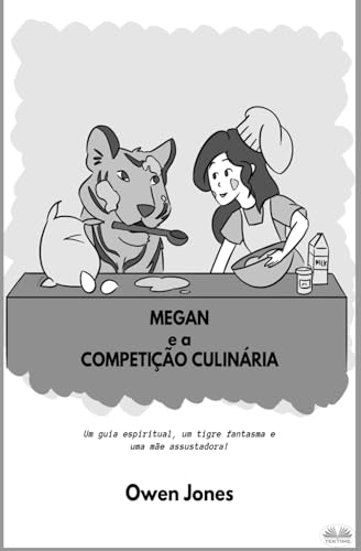 Megan E A Competição Culinária - Um Guia Espiritual, Um Tigre Fantasma E Uma Mãe Assustadora!